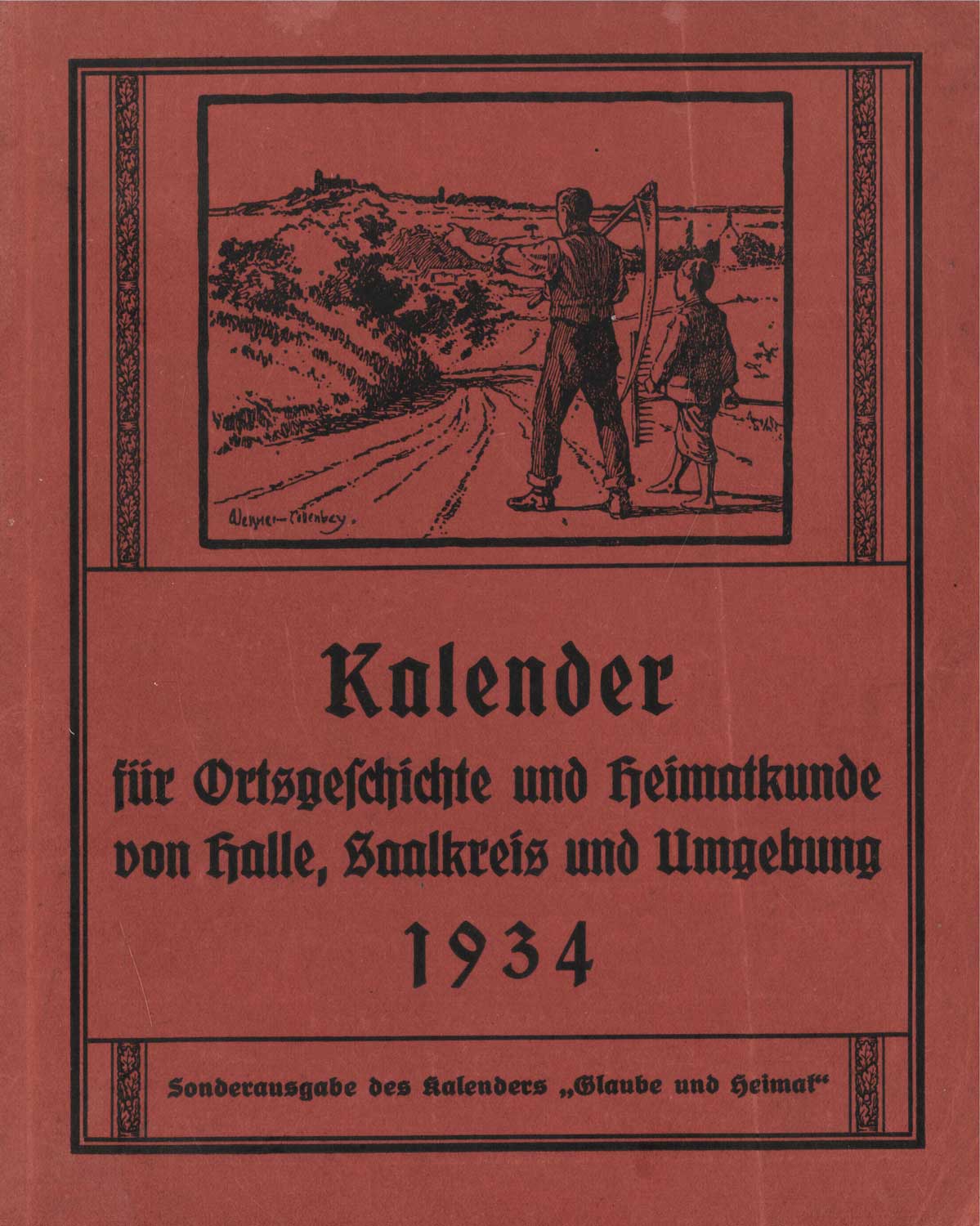 Titelblatt des letzten von Gustav Ragotzky herausgegebenen Kalenders für Ortsgeschichte und Heimatkunde von Halle, Saalkreis und Umgebung, Jg. 1934, Archiv W. Müller